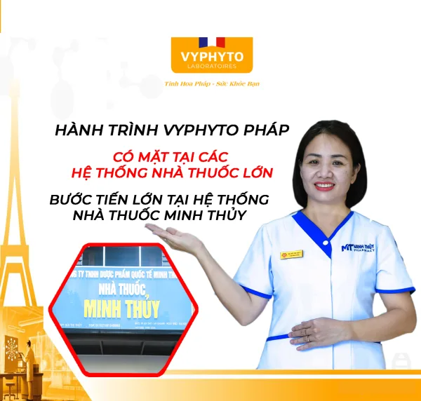 Hành Trình Vyphyto Pháp - Bước Tiến Lớn Tại Hệ Thống Nhà Thuốc Minh Thúy
