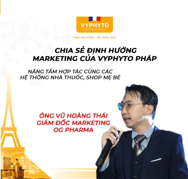 CHIA SẺ ĐỊNH HƯỚNG MKT CỦA VYPHYTO PHÁP: NÂNG TẦM TẦM HỢP TÁC CÙNG CÁC HỆ THỐNG NHÀ THUỐC,SHOP MẸ BÉ